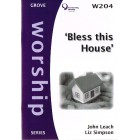 Grove Worship - W204 Bless This House By John Leach & Liz Simpson